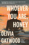 Whoever You Are, Honey (A Novel) - 9780593230466 by Olivia Gatwood, 9780593230466