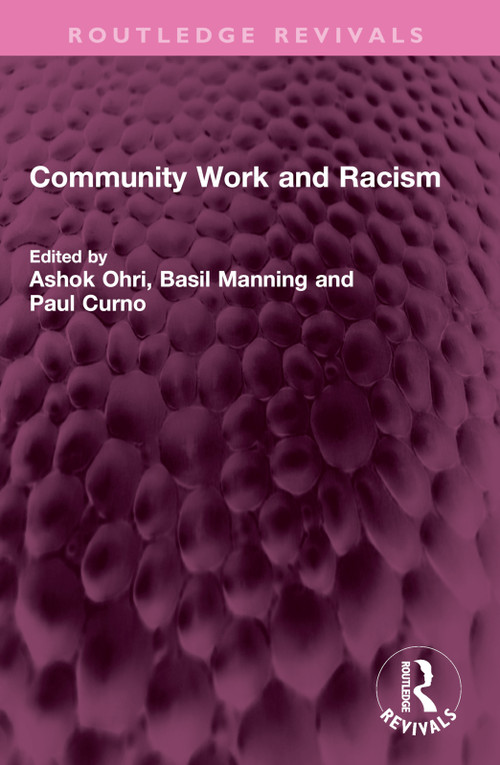Community Work and Racism by Ashok Ohri, Basil Manning, Paul Curno, 9781032480817
