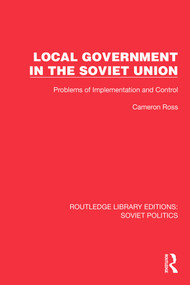 Local Government in the Soviet Union (Problems of Implementation and Control) by Cameron Ross, 9781032675442