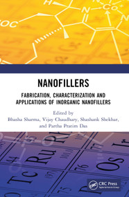 Nanofillers (Fabrication, Characterization and Applications of Inorganic Nanofillers) by Partha Pratim Das, Shashank Shekhar, Vijay Chaudhary, Bhasha Sharma, 9781032245904