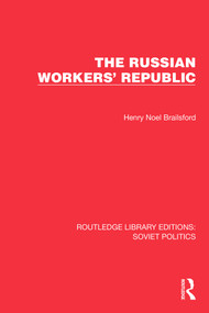 The Russian Workers' Republic by Henry Noel Brailsford, 9781032731360