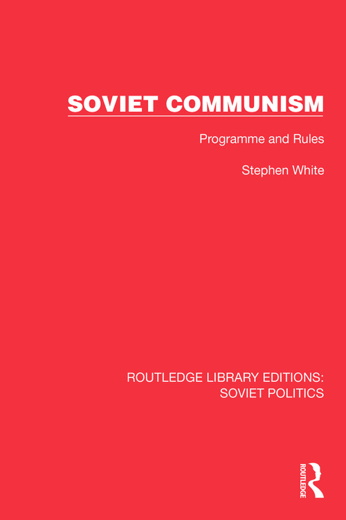 Soviet Communism (Programme and Rules) by Stephen White, 9781032675053