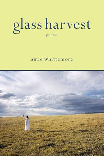 Glass Harvest by Amie Whittemore, 9781938769160