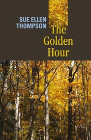 Golden Hour - 9781932870107 by Sue Ellen Thompson, 9781932870107