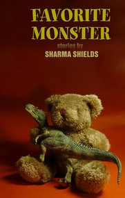 Favorite Monster by Sharma Shields, 9781932870589