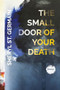 The Small Door of Your Death by Sheryl St. Germain, 9781938769276
