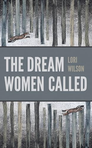 The Dream Women Called by Lori Wilson, 9781938769740