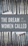 The Dream Women Called by Lori Wilson, 9781938769740
