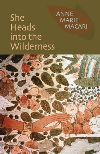 She Heads into the Wilderness by Anne Marie Macari, 9781932870244