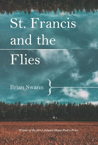 St. Francis and the Flies by Brian Swann, 9781938769122