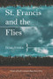 St. Francis and the Flies by Brian Swann, 9781938769122
