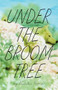 Under the Broom Tree by Natalie Homer, 9781938769993