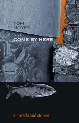 Come By Here by Tom Noyes, 9781932870930