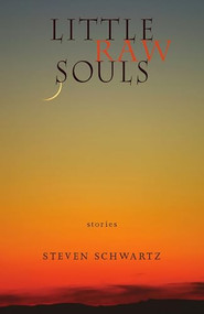 Little Raw Souls by Steven Schwartz, 9781932870657