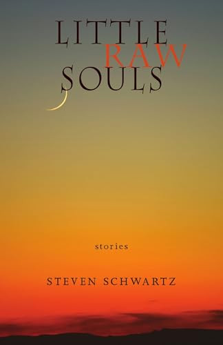 Little Raw Souls by Steven Schwartz, 9781932870657