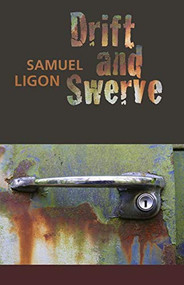 Drift and Swerve by Samuel Ligon, 9781932870299