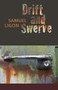Drift and Swerve by Samuel Ligon, 9781932870299