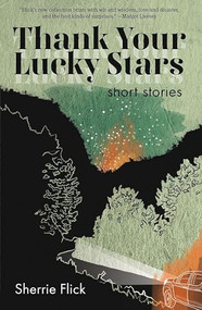 Thank Your Lucky Stars (Short Stories) by Sherrie Flick, 9781938769351