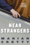 Near Strangers by Marian Crotty, 9781637681008