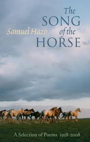 Song of the Horse by Samuel Hazo, 9781932870213