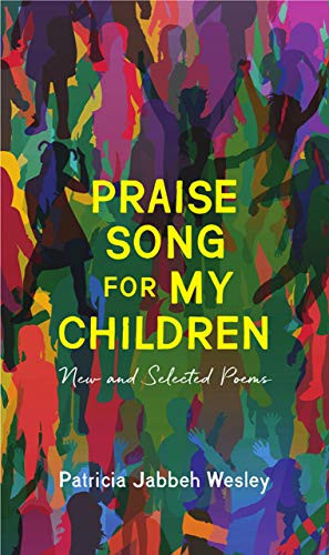 Praise Song for My Children by Patricia Jabbeh Wesley, 9781938769504