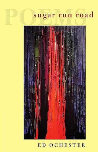 Sugar Run Road by Ed Ochester, 9781938769016
