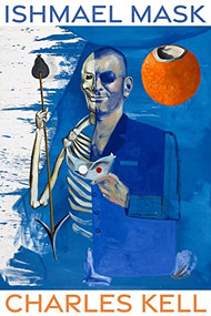 Ishmael Mask by Charles Kell, 9781637680704
