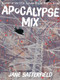 Apocalypse Mix by Jane Satterfield, 9781938769177