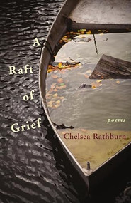 Raft of Grief by Chelsea Rathburn, 9781932870794