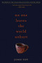 No One Leaves the World Unhurt by John Foy, 9781938769757