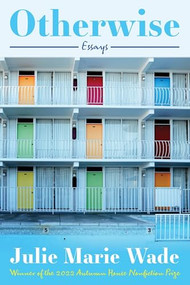 Otherwise - 9781637680728 by Julie Marie Wade, 9781637680728