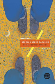 Sergius Seeks Bacchus by Norman Erikson Pasaribu, Tiffany Tsao, 9781911284239