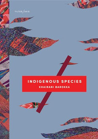 Indigenous Species by Khairani Barokka, 9781911284550