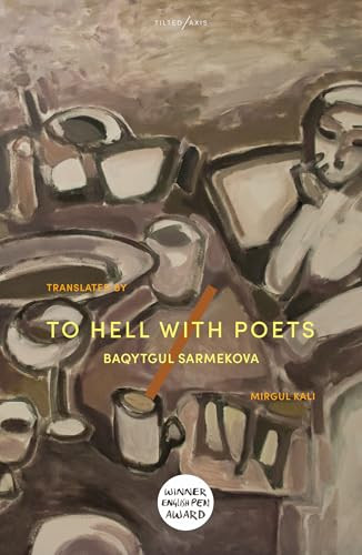 To Hell with Poets by Baqytgul Sarmekova, Mirgul Kali, 9781911284987