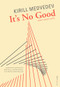It's No Good - 9781937027827 by Kirill Medvedev, 9781937027827