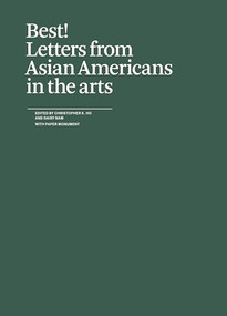 Best! (Letters from Asian Americans in the Arts) by Christopher Ho, Daisy Nam, 9781736507902