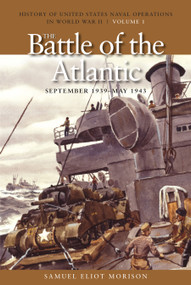 The Battle of the Atlantic, September 1939-1943 (History of United States Naval Operations in World War II, Volume 1) by Samuel Eliot Morison, 9781591145479