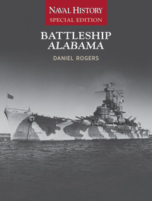 Battleship Alabama (Naval History Special Edition) by Daniel E Rogers, 9781591146988