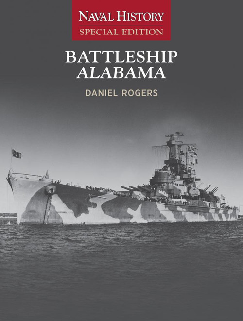 Battleship Alabama (Naval History Special Edition) by Daniel E Rogers, 9781591146988