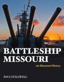 Battleship Missouri (An Illustrated History) by Paul L Stillwell, 9781591142317