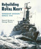 Rebuilding the Royal Navy (Warship Design since 1945) by D.K. Brown, George Moore, 9781805000662