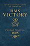 HMS Victory Pocket Manual 1805 (Nelson's Flagship at Trafalgar) by Peter N Goodwin, 9781591142539