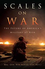 Scales on War (The Future of America's Military at Risk) by Diana Scales, 9781682471029