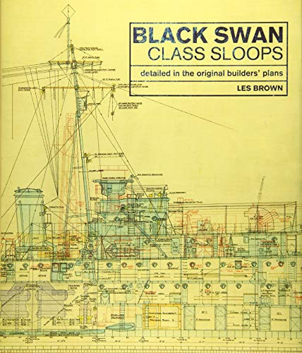 Black Swan Class Sloops (Detailed in the Original Builders' Plans) by Les Brown, 9781526765963