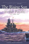 The Rising Sun in Pacific, 1931-April 1942 (History of United States Naval Operations in World War II, Volume 3) by Samuel Eliot Morison, H. P Willmott, 9781591145493