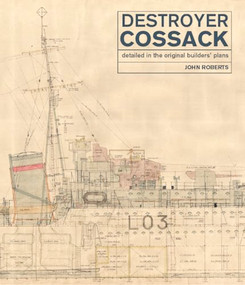 Destroyer Cossack (Detailed in the Original Builders' Plans) by John Roberts, 9781526777065