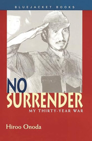 No Surrender (My Thirty-Year War) by Estate of Hiroo Onoda, 9781557506634