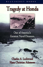 Tragedy at Honda (One of America's Greatest Naval Disasters) by Charles A. Lockwood, Hans Christian Adamson, 9781591144670