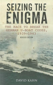 Seizing the Enigma (The Race to Break the German U-Boat Codes, 1939-1945, Revised Edition) by David Kahn, 9781591148074