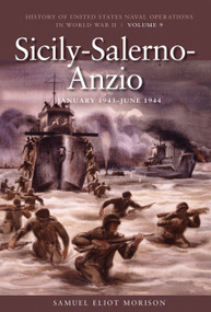 Sicily-Salerno-Anzio, June 1943-June 1944 (History of United States Naval Operations in World War II, Volume 9) by Samuel Eliot Morison, 9781591145752